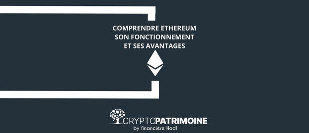 Comprendre la blockchain Ethereum et ses utilités Crypto Patrimoine