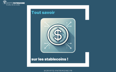 Tout savoir sur les stablecoins !